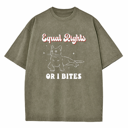 Equal Rights Or I Bites Washed T-Shirt