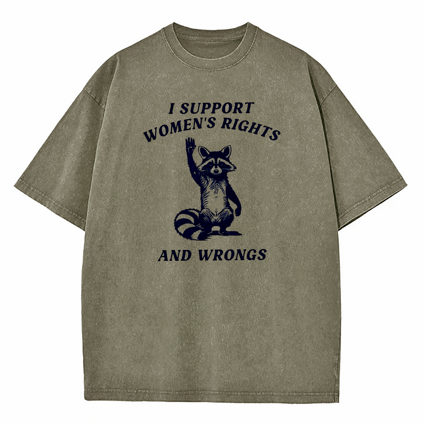 I Support Women's Rights And Wrongs Washed T-Shirt