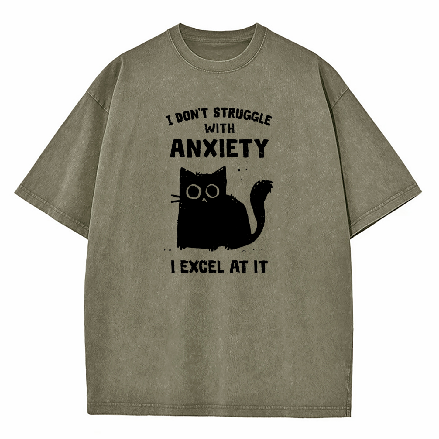 I Don’t Struggle With Anxiety I Excel At It Washed T-Shirt