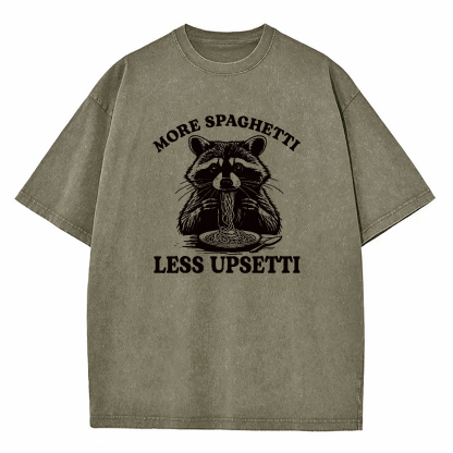 More Spaghetti Less Upsetti Washed T-Shirt