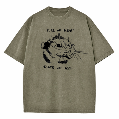 Pure Of Heart Dumb Of Ass Washed T-Shirt