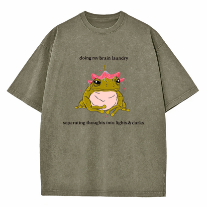 Doing My Brain Laundry Separating Thoughts Into Lights & Darks Washed T-Shirt