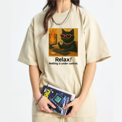 Relax Nothing Is Under Control Washed T-Shirt