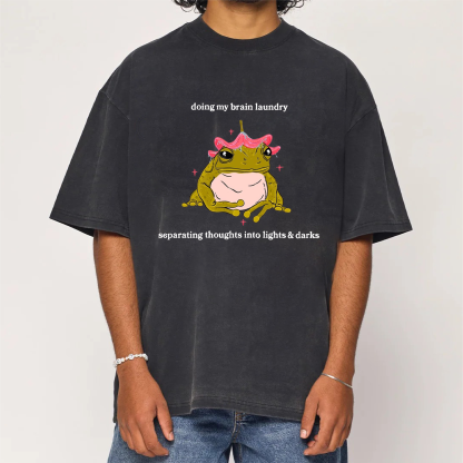 Doing My Brain Laundry Separating Thoughts Into Lights & Darks Washed T-Shirt