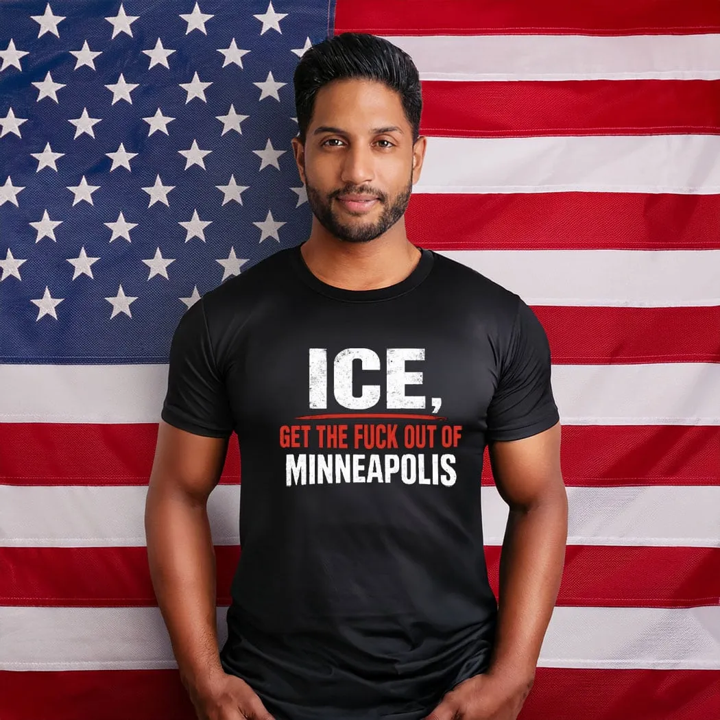 Get the Fuck Out of Minneapolis Shirt, Abolish ICE Shirt
