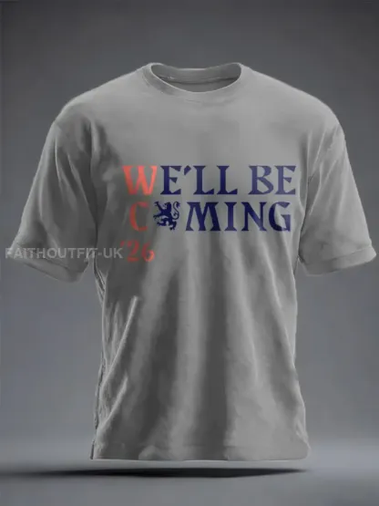 Unisex UK Football Lover Scotland We’ll Be Coming 2026 Printed T-shirt