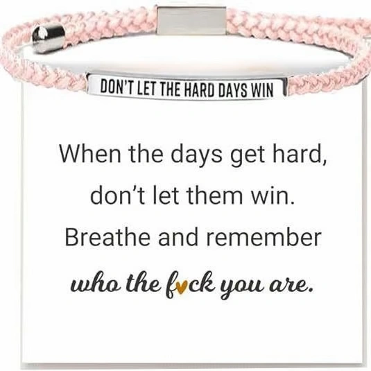 Don't Let The Hard Days Win Inspire Bracelet