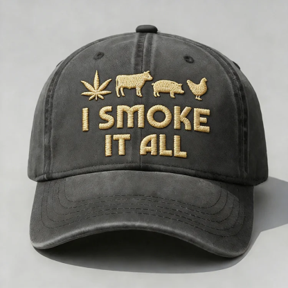 I Smoke It All Embroidery Cap