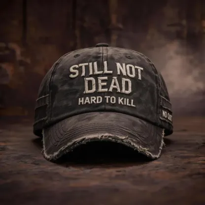🎉Flash Sale 49% OFF -STILL NOT DEAD™CAP- Hard to Kill. Impossible to Break