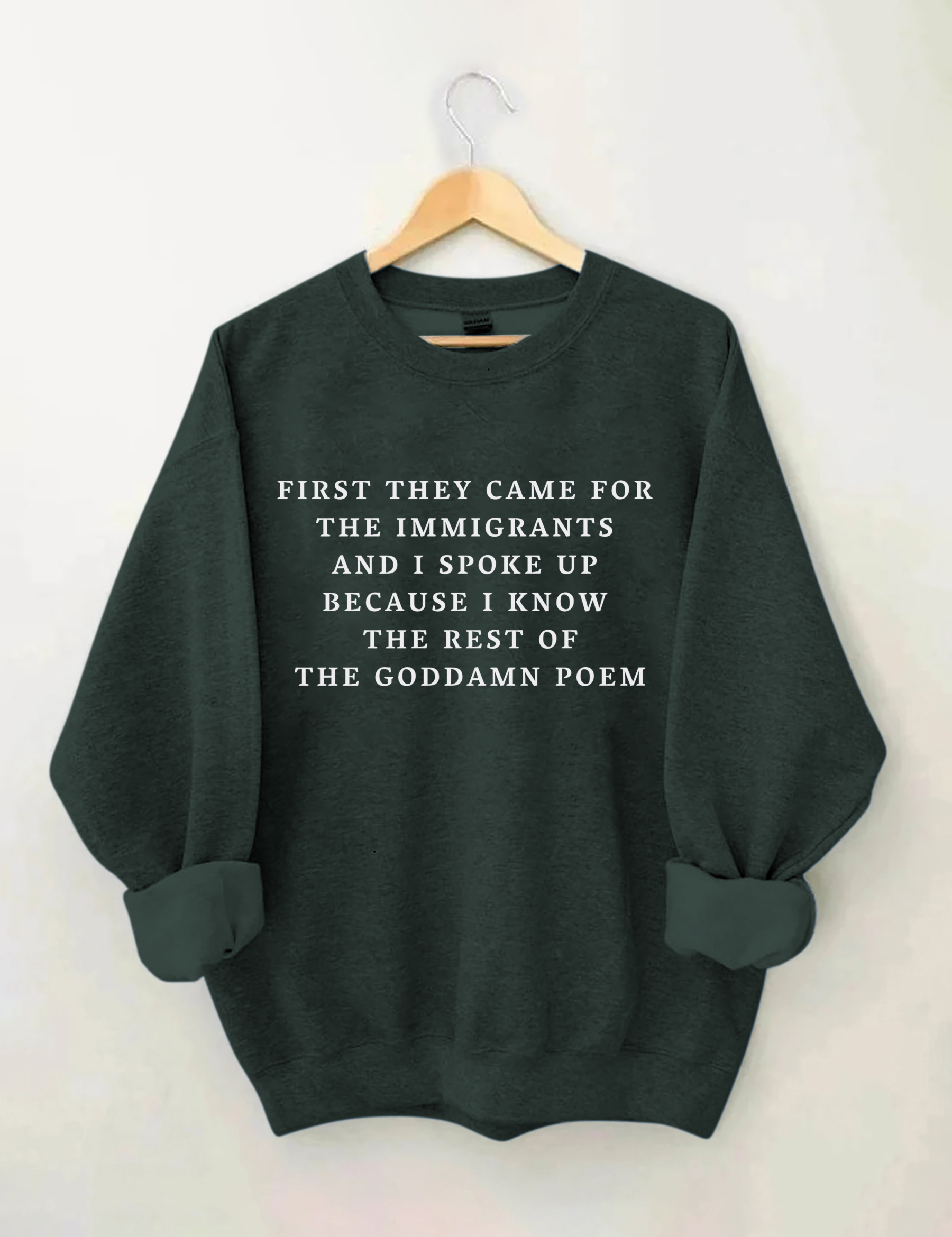First They Came For The Immigrants Sweatshirt