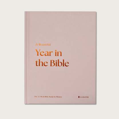 A Beautiful Year in the Bible: The 52-Week Bible Study for Women