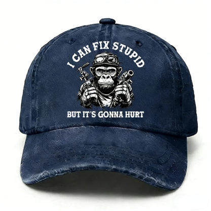 Personalized "I Can Fix Stupid But It's Gonna Hurt" Custom  Washed Baseball Caps