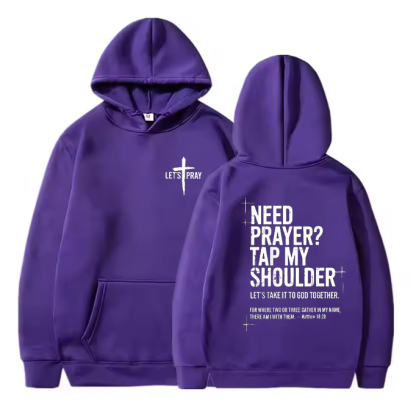 Need Prayer  - Tap My Shoulder Let’s Pray Christian Hoodie.