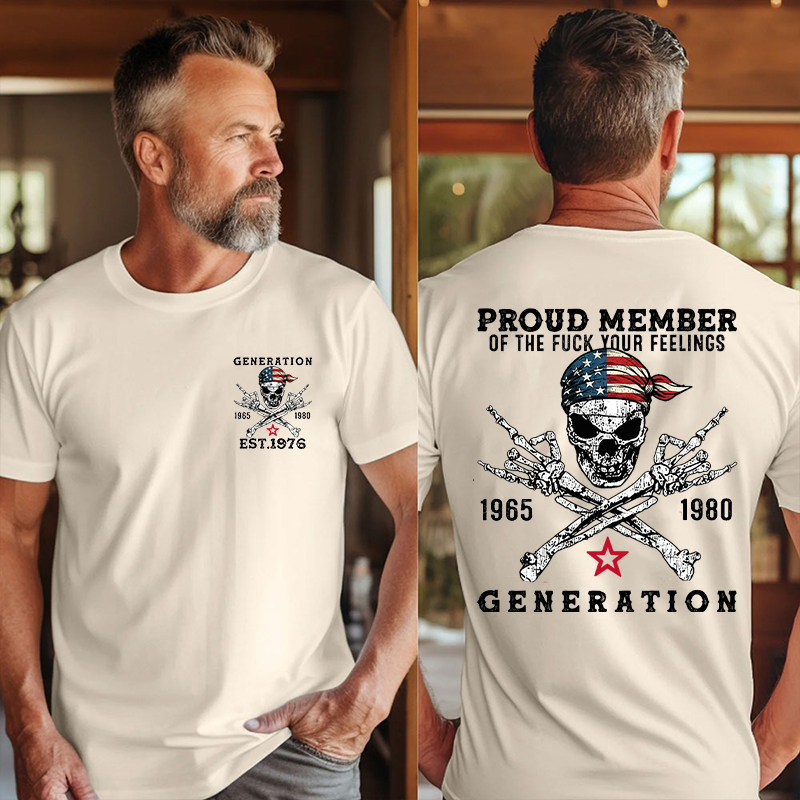 Proud Member Of The Fuck Your Feelings Crewneck/Hoodie Custom Gen X  lag T-shirt