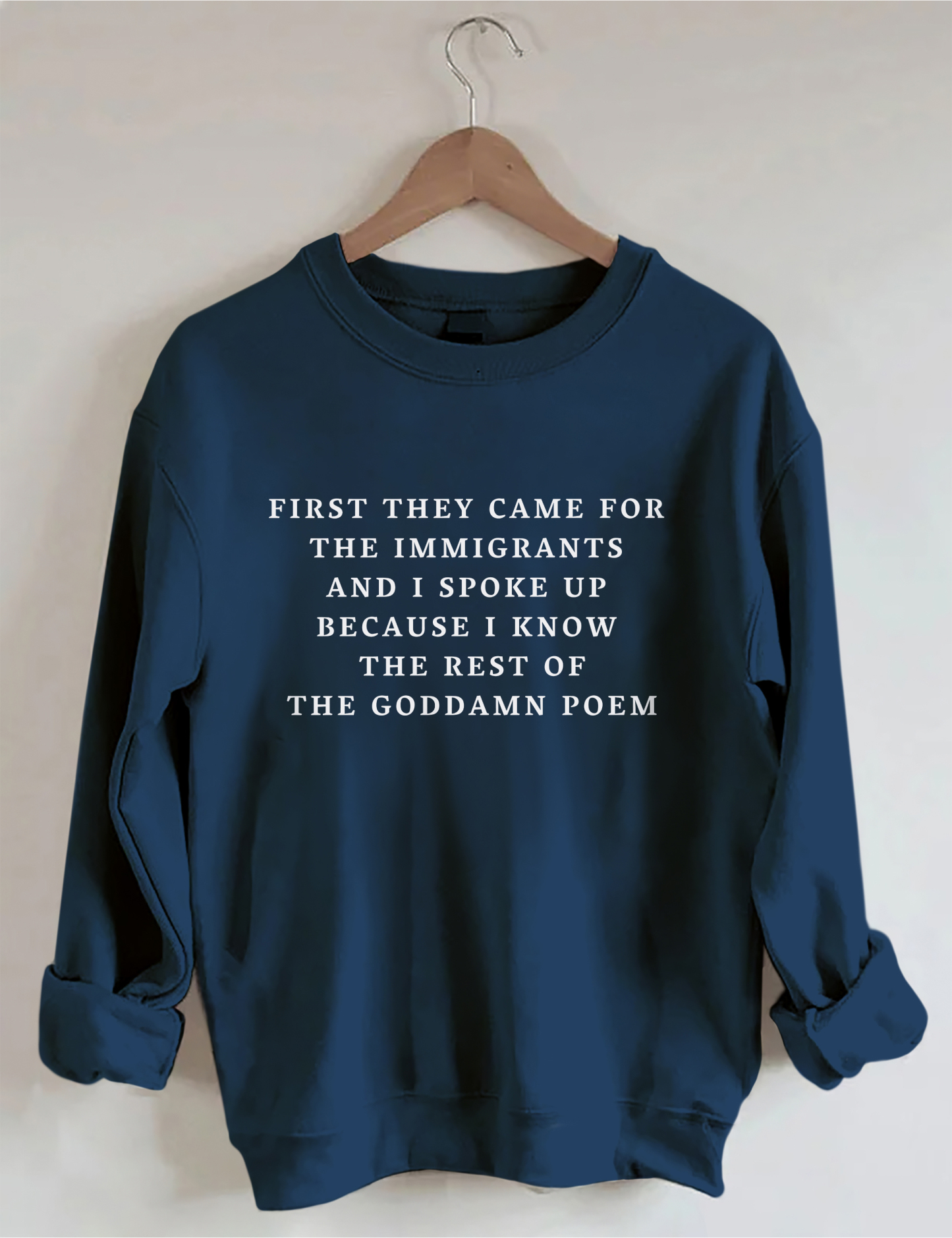First They Came For The Immigrants Sweatshirt