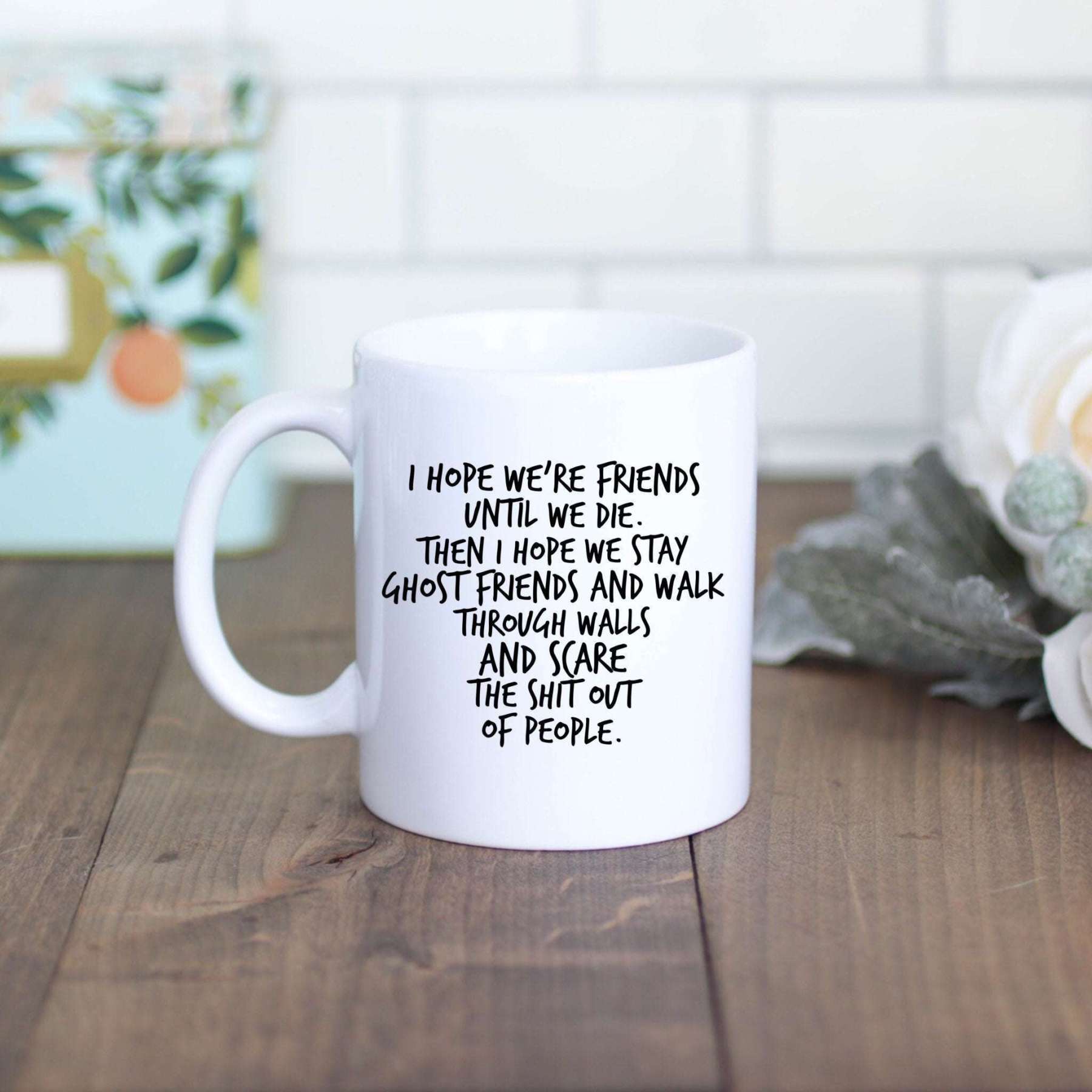 I Hope We Stay Ghost Friends Mug