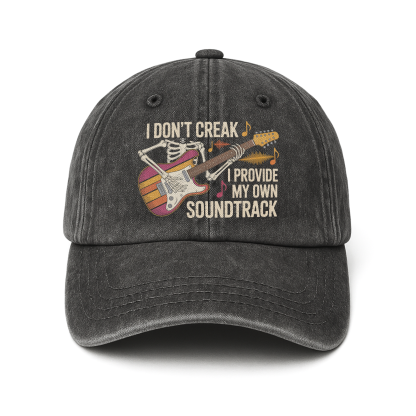"I Don't Creak. I Provide My Own Soundtrack" Vintage Washed Cap
