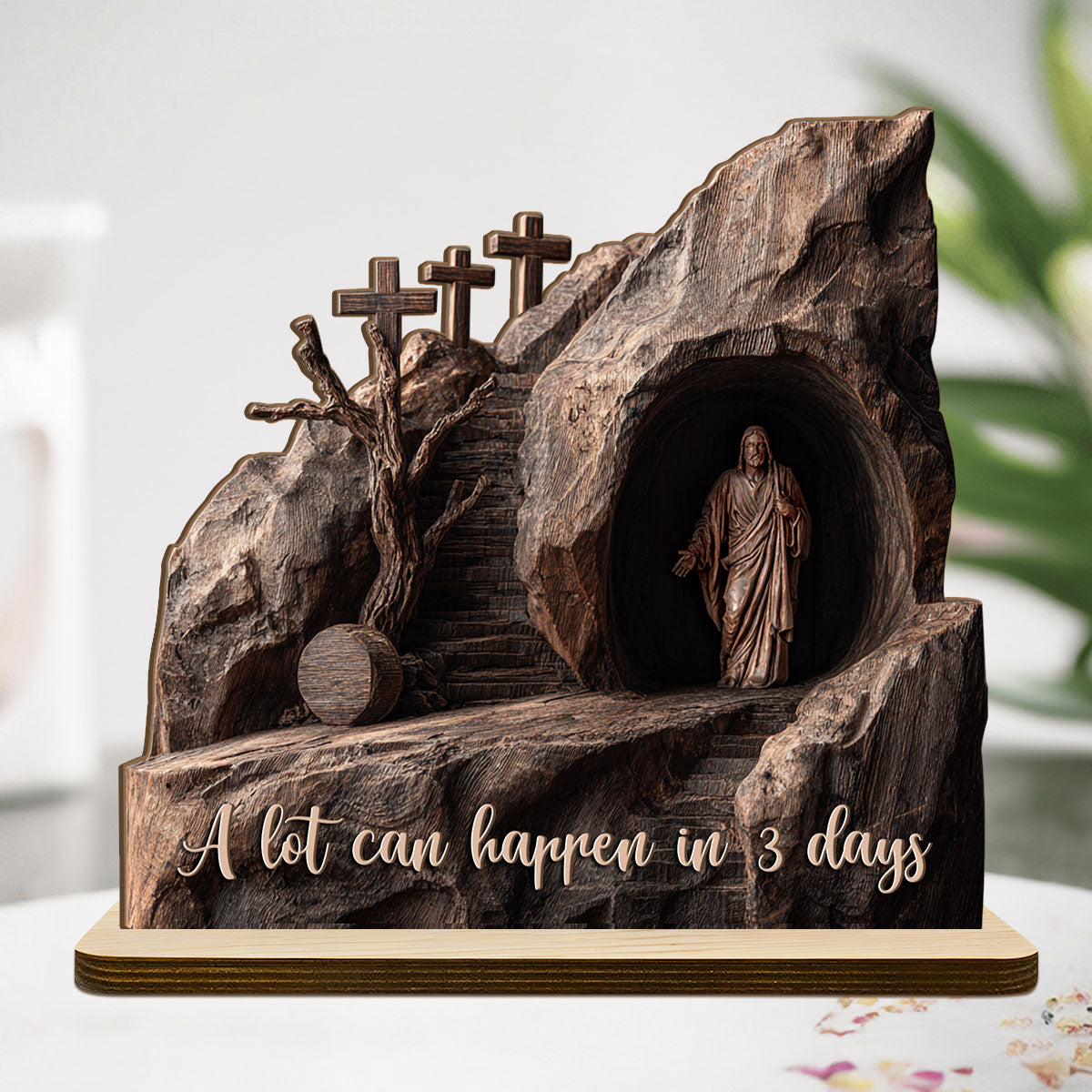 A Lot Can Happen In 3 Days | 2-Layer Wood Plaque With Flat Base