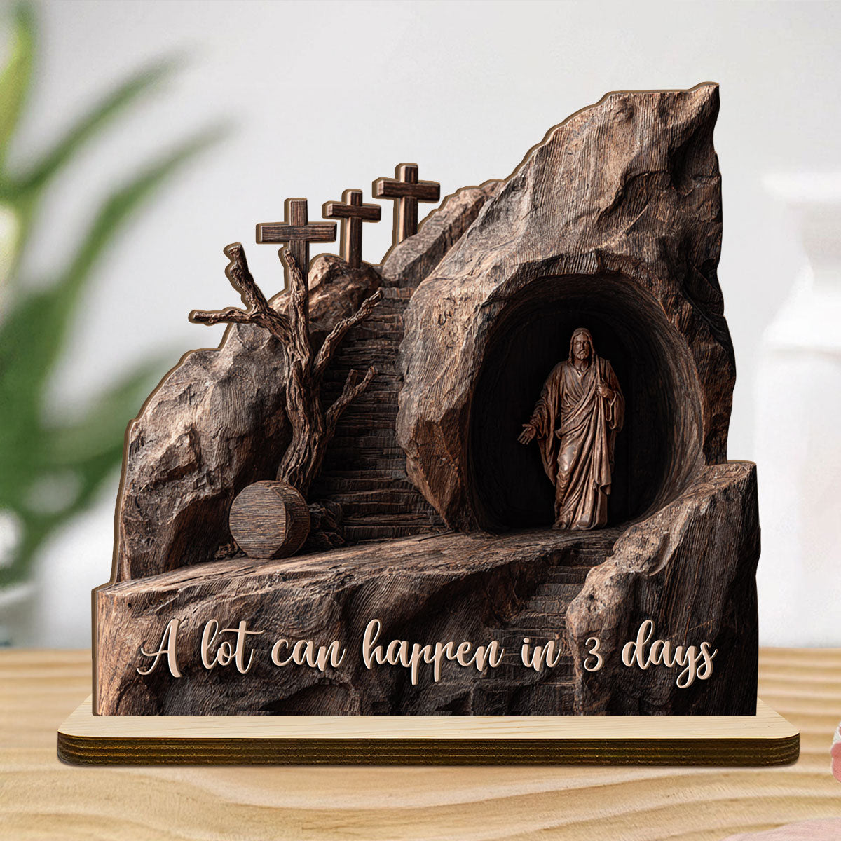 A Lot Can Happen In 3 Days | 2-Layer Wood Plaque With Flat Base