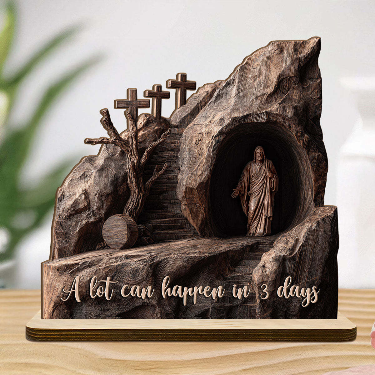 A Lot Can Happen In 3 Days | 2-Layer Wood Plaque With Flat Base