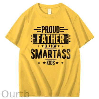 Proud Father Of Smartass Kids Funny 100% Cotton T-Shirt