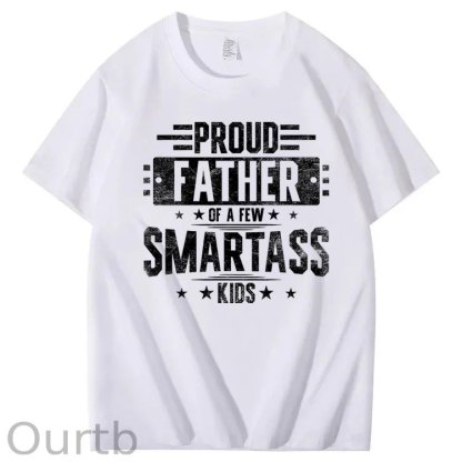 Proud Father Of Smartass Kids Funny 100% Cotton T-Shirt