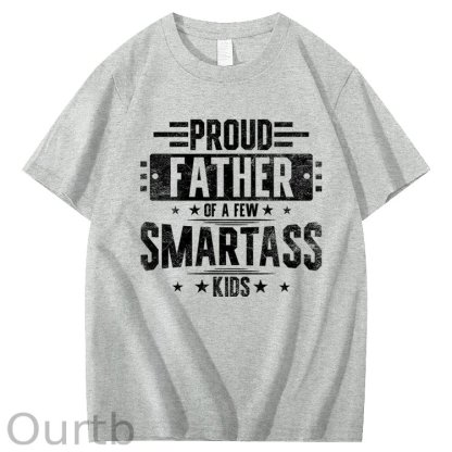 Proud Father Of Smartass Kids Funny 100% Cotton T-Shirt