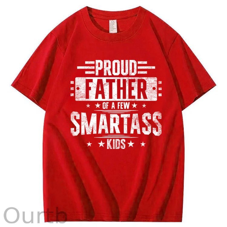 Proud Father Of Smartass Kids Funny 100% Cotton T-Shirt