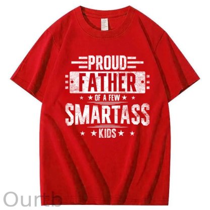 Proud Father Of Smartass Kids Funny 100% Cotton T-Shirt