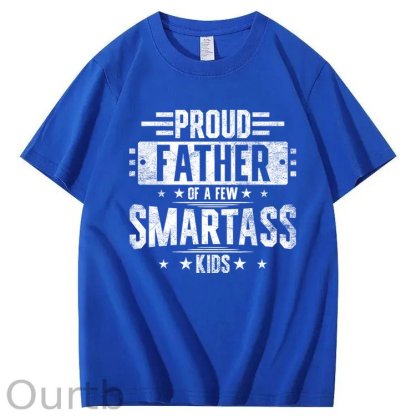 Proud Father Of Smartass Kids Funny 100% Cotton T-Shirt