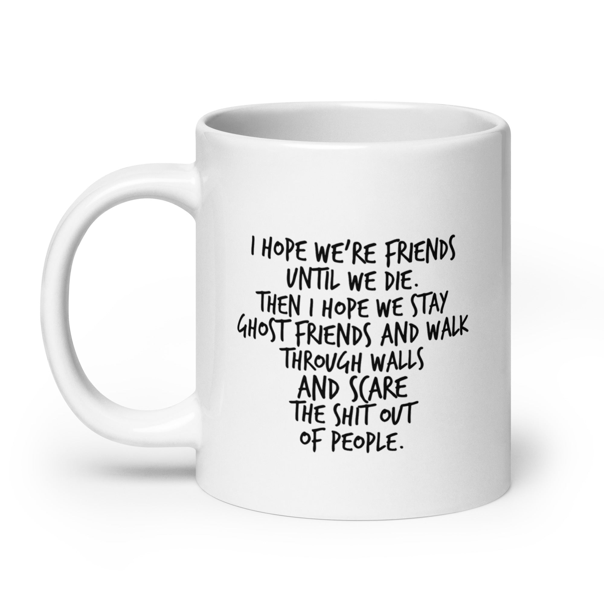 I Hope We Stay Ghost Friends Mug