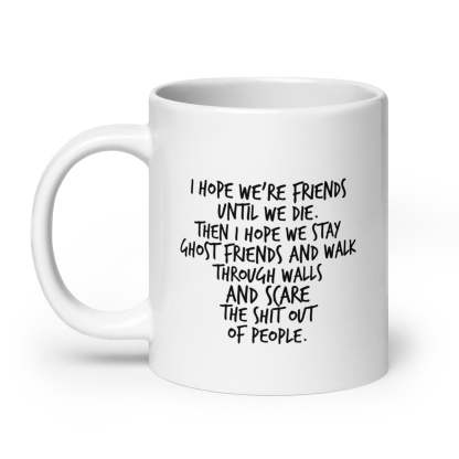 I Hope We Stay Ghost Friends Mug