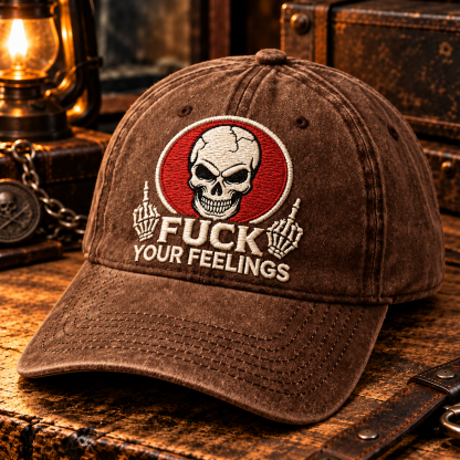 Fuck Your Feelings Embroidery Cap