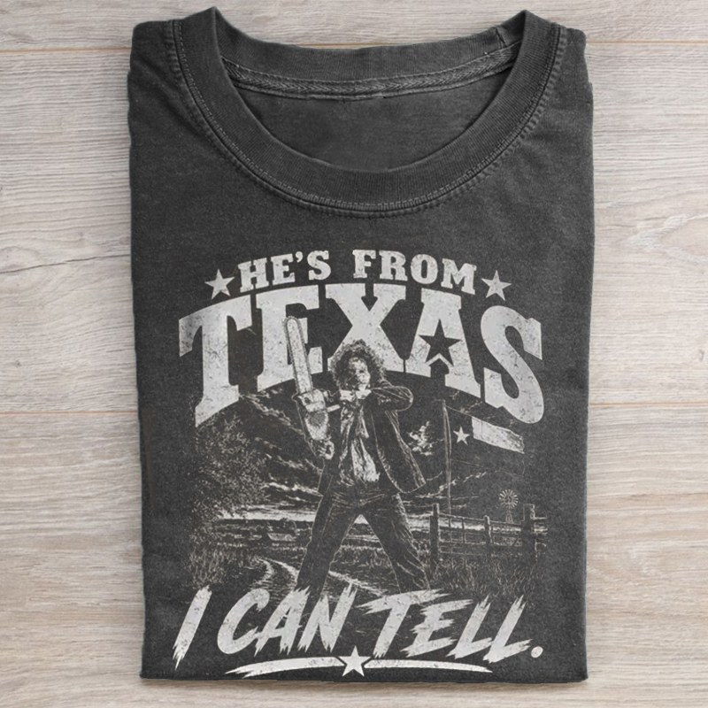 He's From Texas I Can Tell T-shirt