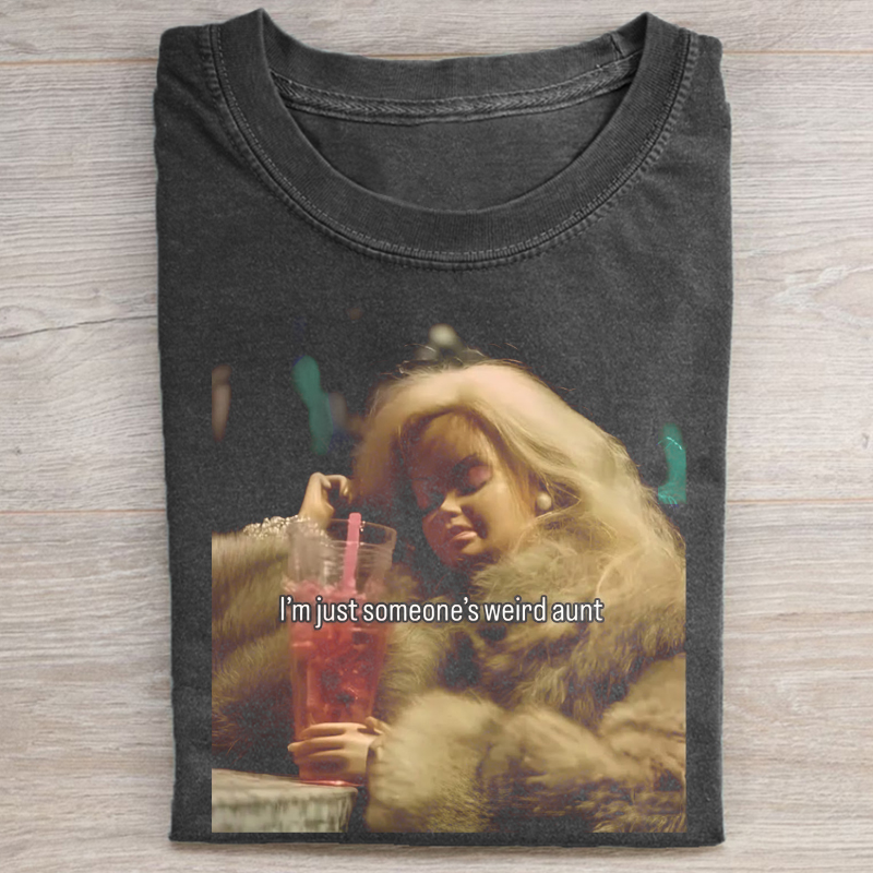 Just someone's weird aunt T-shirt