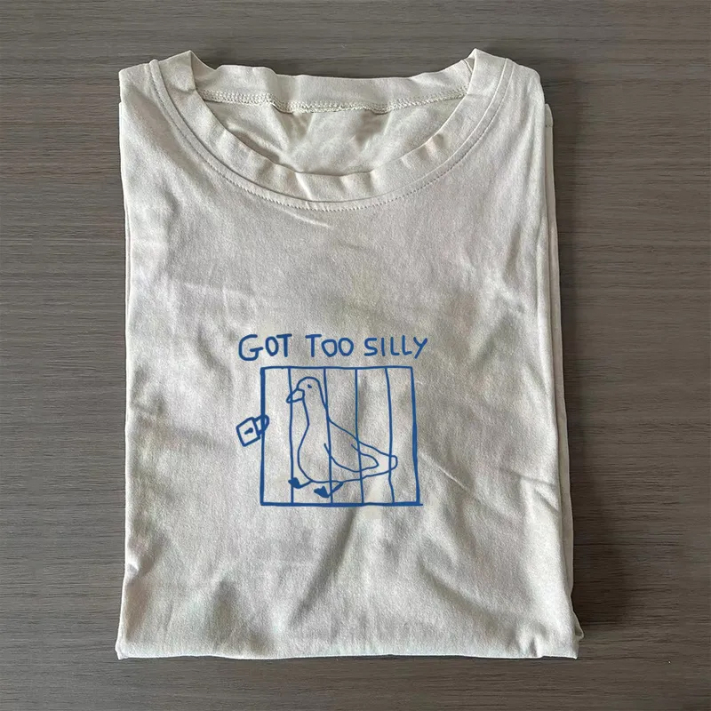 Got Too Silly T-shirt