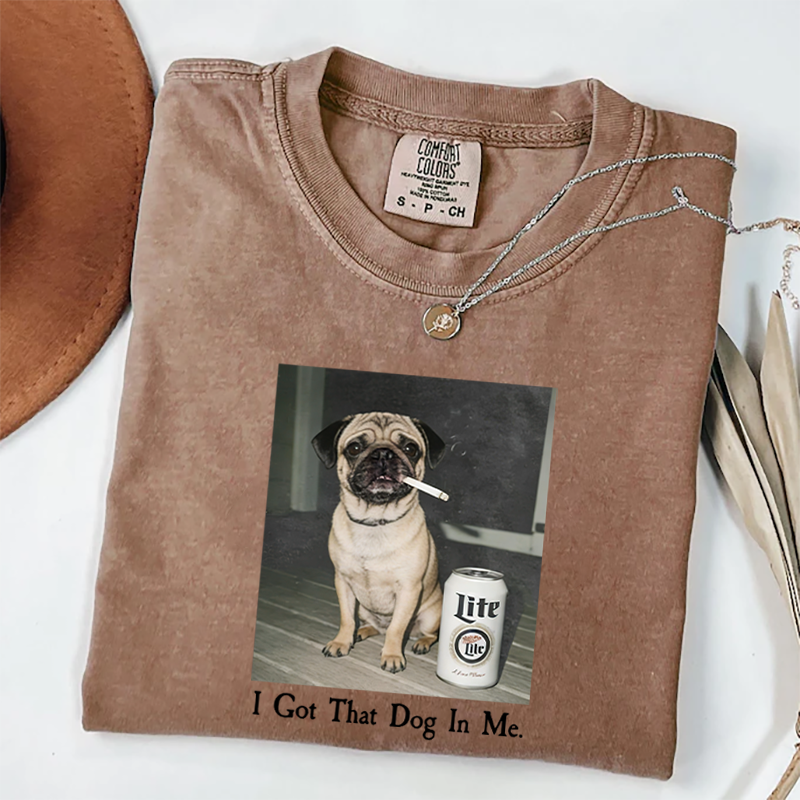 I Got That Dog In Me Pug T-shirt