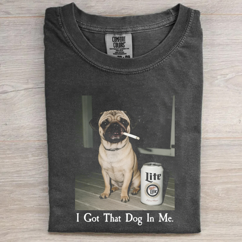 I Got That Dog In Me Pug T-shirt