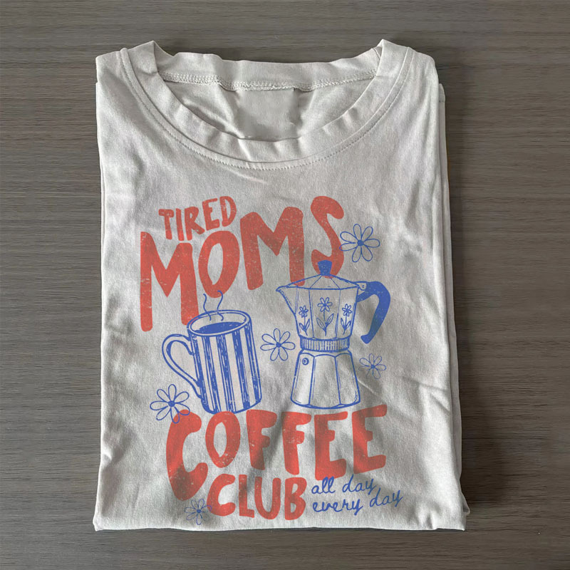 Tired Moms Coffee Club T-shirt
