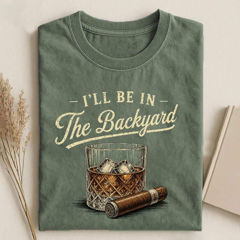 I’ll Be In The Backyard  BBQ T-shirt