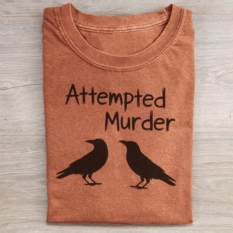 Funny Attempted Murder Crow T-shirt