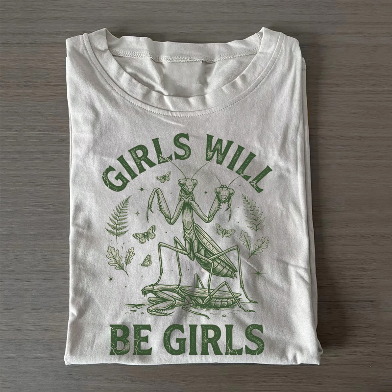 Girls Will Be Girls T-shirt