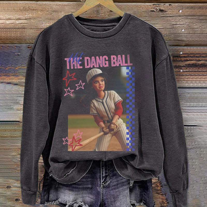 Hit The Dang Ball Baseball Mom Sweatshirt