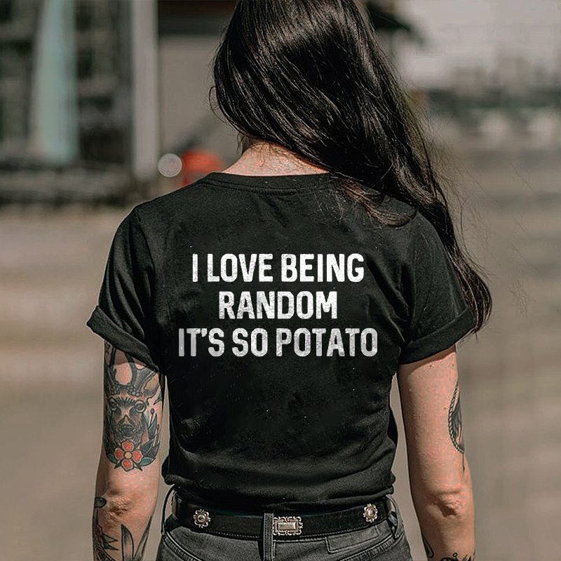 I Love Being Random, It's So Potato Printed Women's T-shirt