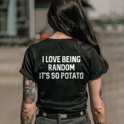 I Love Being Random, It's So Potato Printed Women's T-shirt
