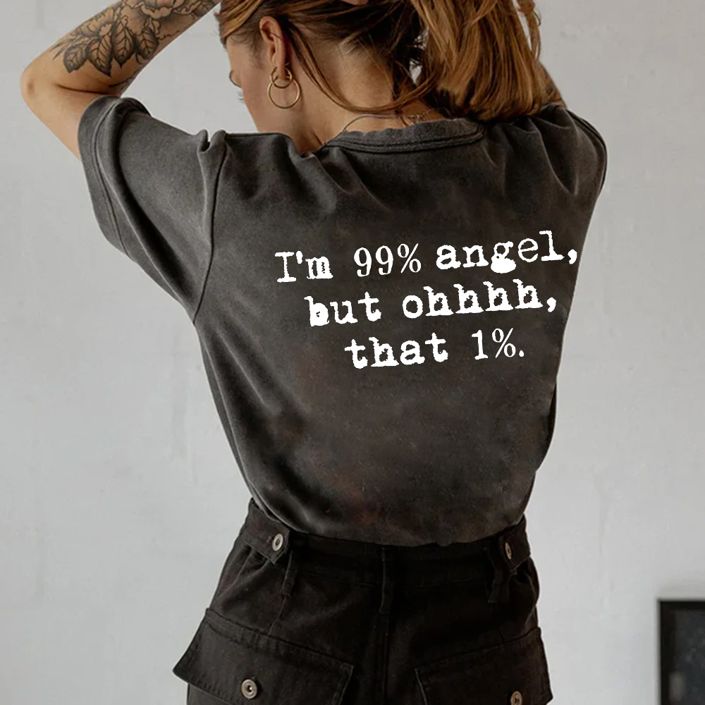 I'm 99% Angel, But Ohhh, That 1% T-shirt