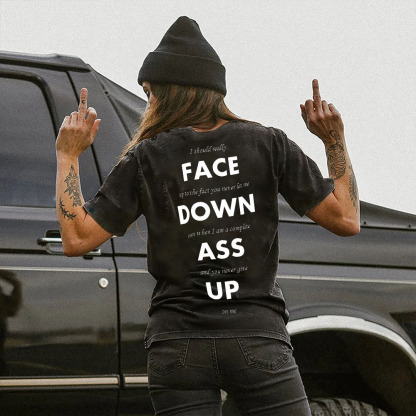 Face Down Ass Up T-shirt