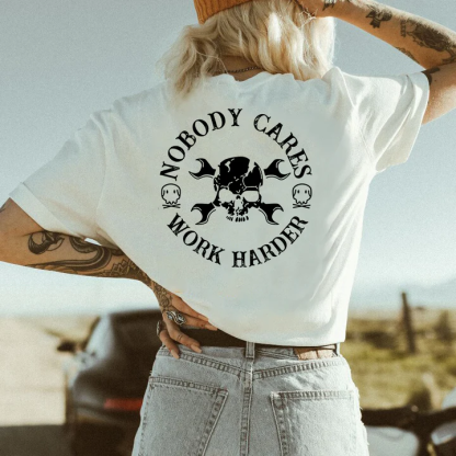 Nobody Cares Work Hard Skull T-shirt