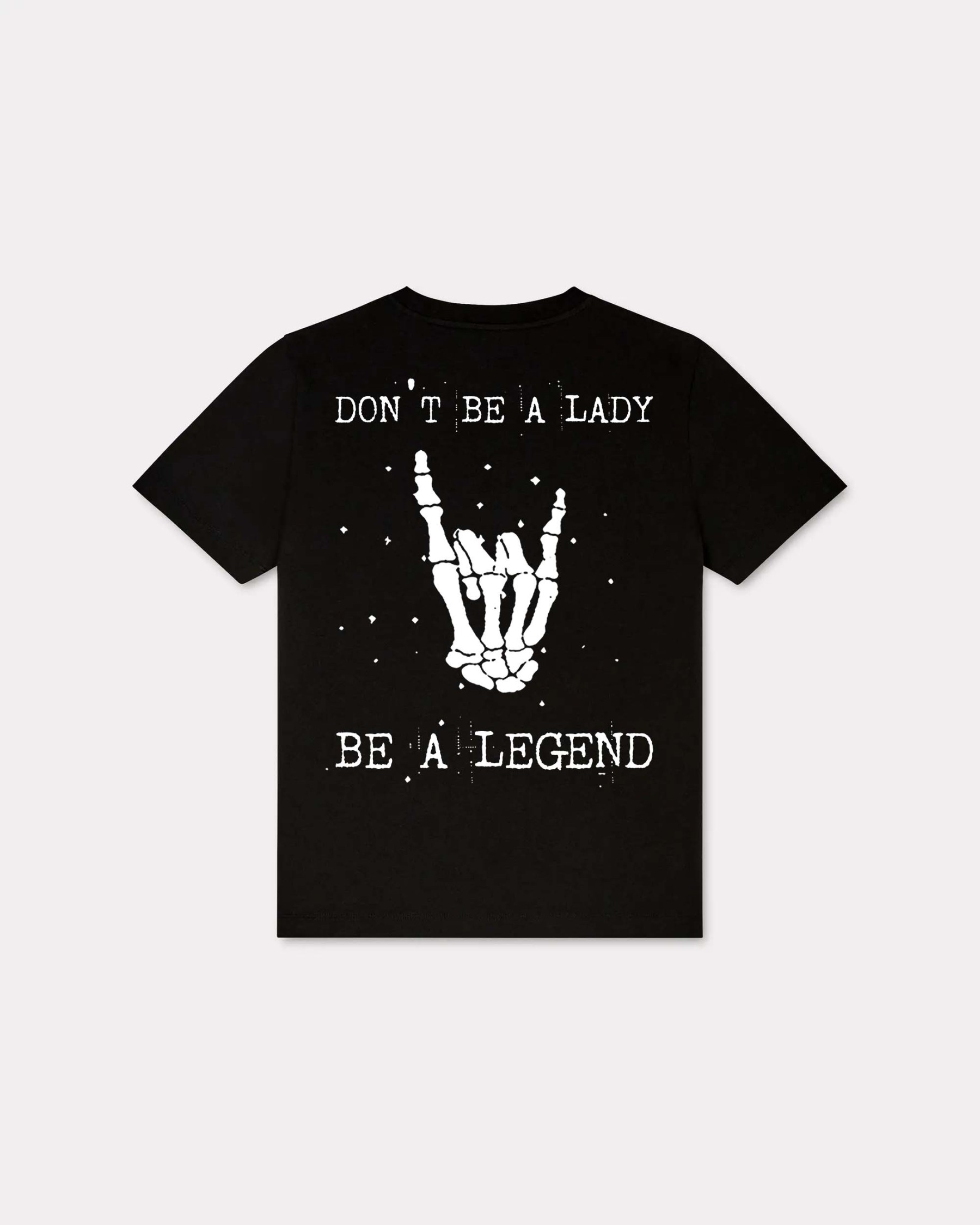 Don't Be A Lady Be A Legend T-shirt
