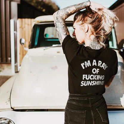 I'm A Ray Of Fucking Sunshine T-shirt